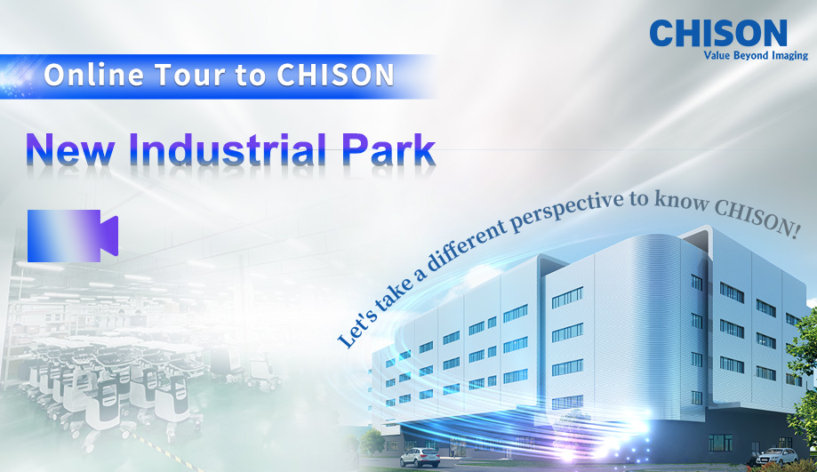 Online Tour to CHISON New Industrial Park